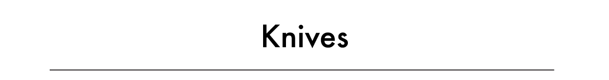 Knives